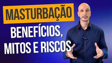 masturvar|Masturbação: Benefícios, Riscos e a Verdade Sobre o Vício